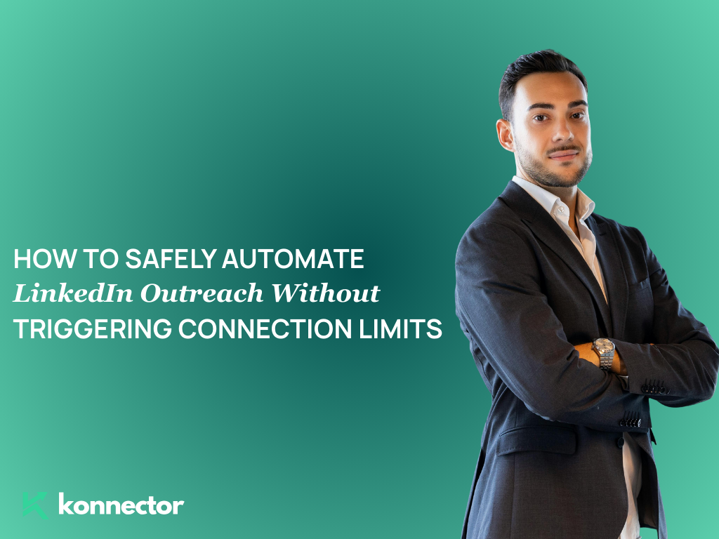 How to Safely Automate LinkedIn Outreach [Without Triggering Connection Limits]