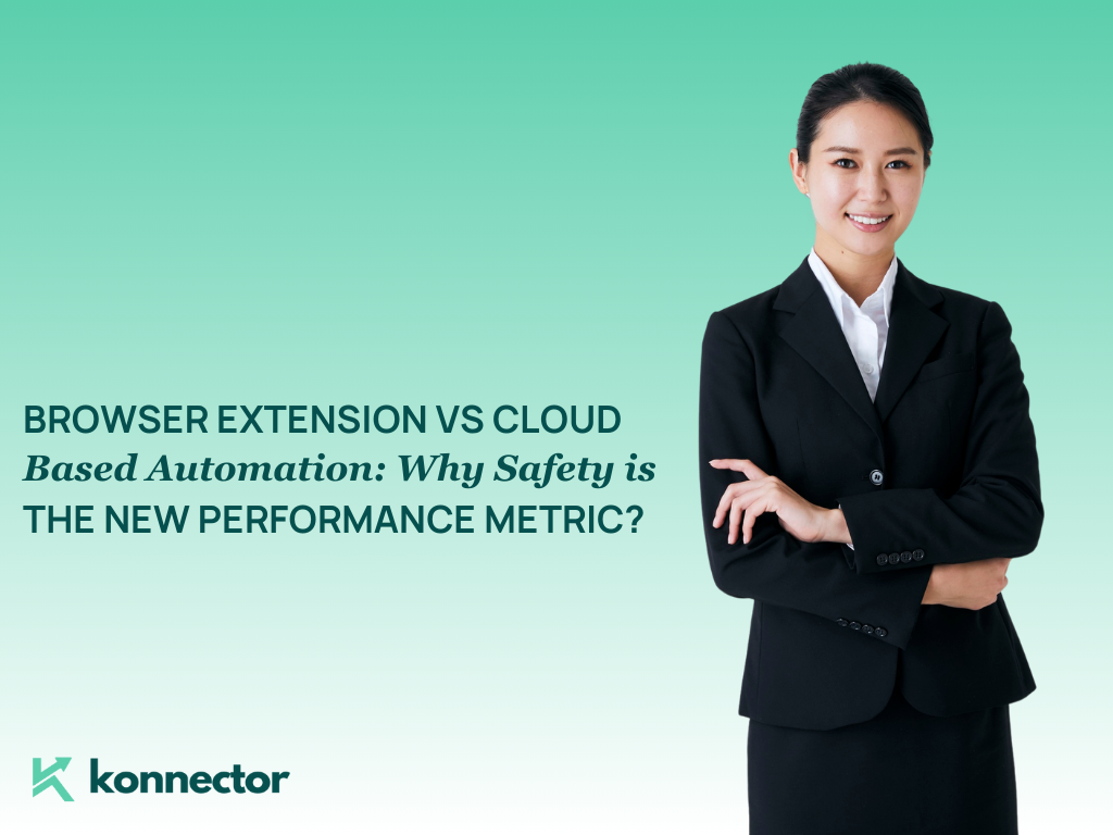 Browser Extension vs. Cloud-Based Automation [Why Safety Is the New Performance Metric]