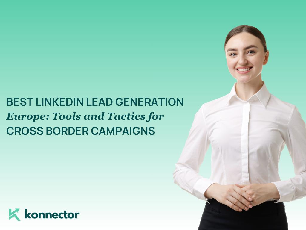 Best LinkedIn Lead Generation Europe [Tools and Tactics for Cross-Border Campaigns]