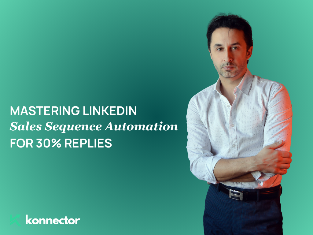 Mastering LinkedIn Sales Sequence [Automation for 30%+ Replies]