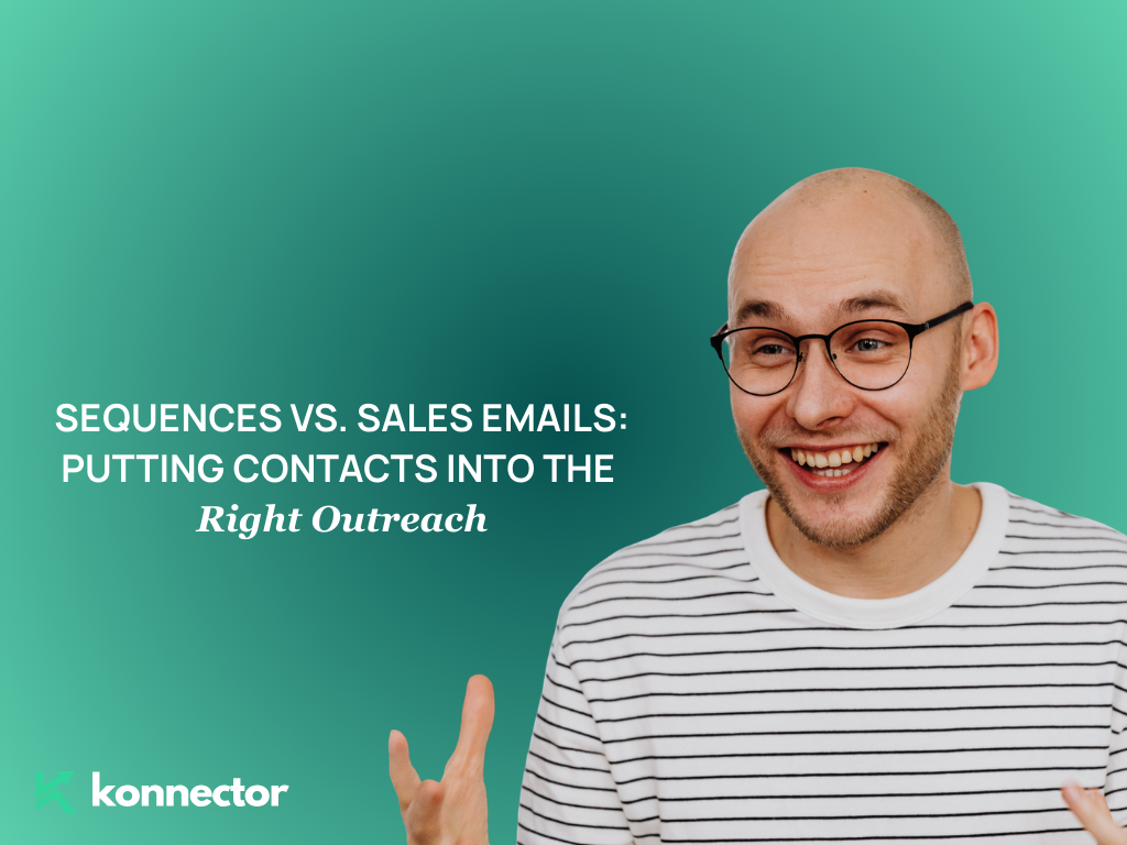 Sequences vs. Sales Emails [Best Practices for Putting Contacts Into the Right Outreach]