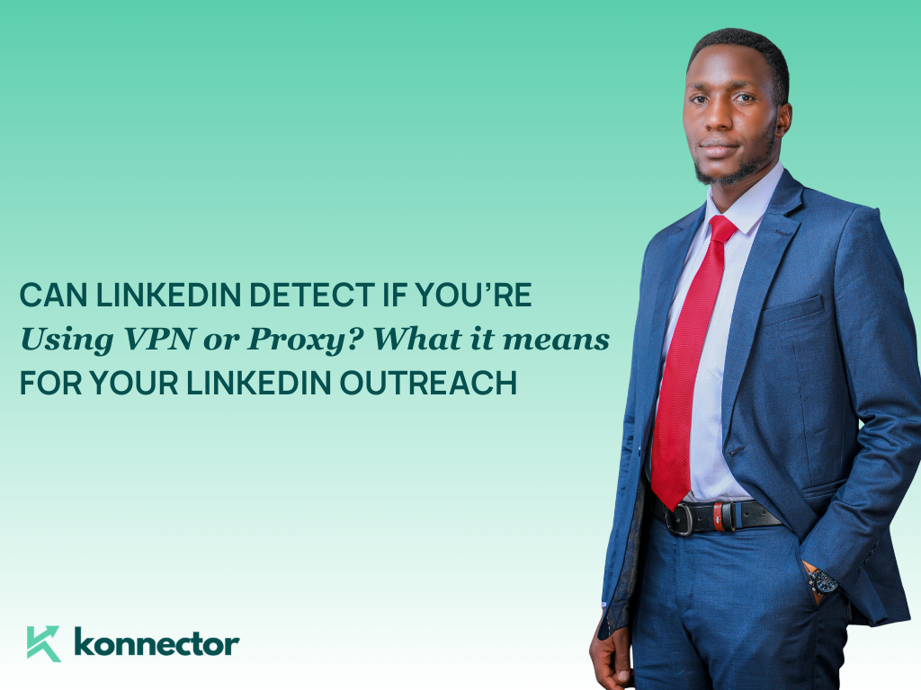 Can LinkedIn Detect If You’re Using a VPN or Proxy?