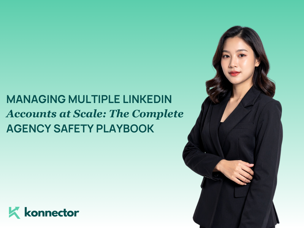 Managing Multiple LinkedIn Accounts at Scale [The Complete Agency Safety Playbook]