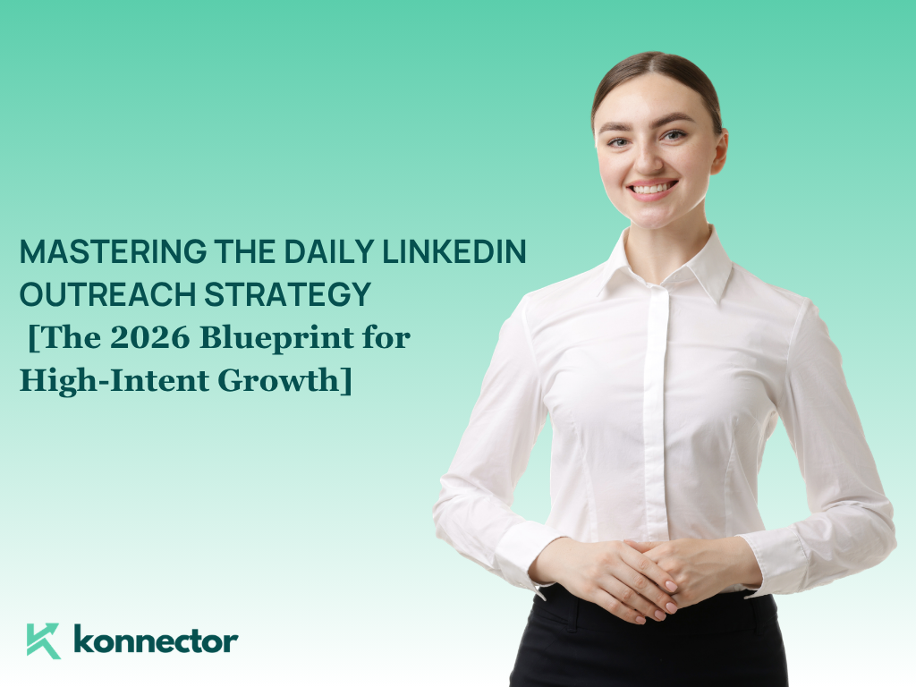 Mastering the Daily LinkedIn Outreach Strategy [The 2026 Blueprint for High-Intent Growth]