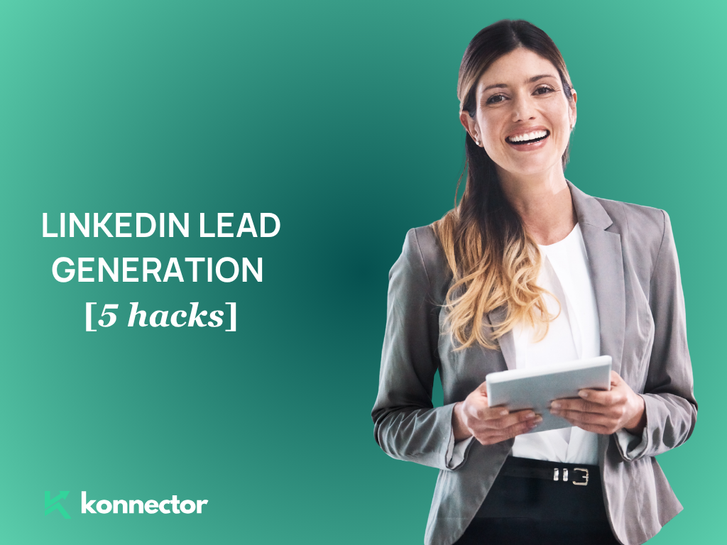 5 LinkedIn Lead Generation Hacks That Feel Illegal [But Aren’t]