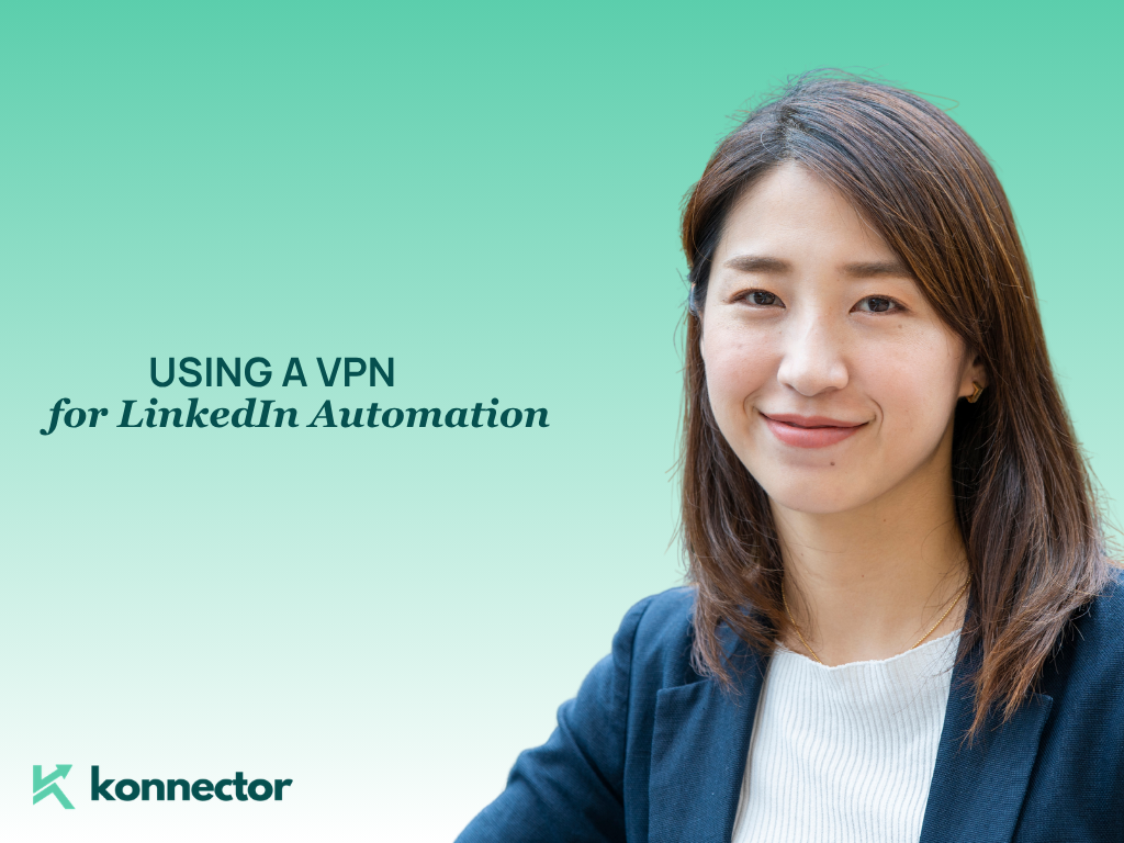 Using a VPN [for LinkedIn Automation]