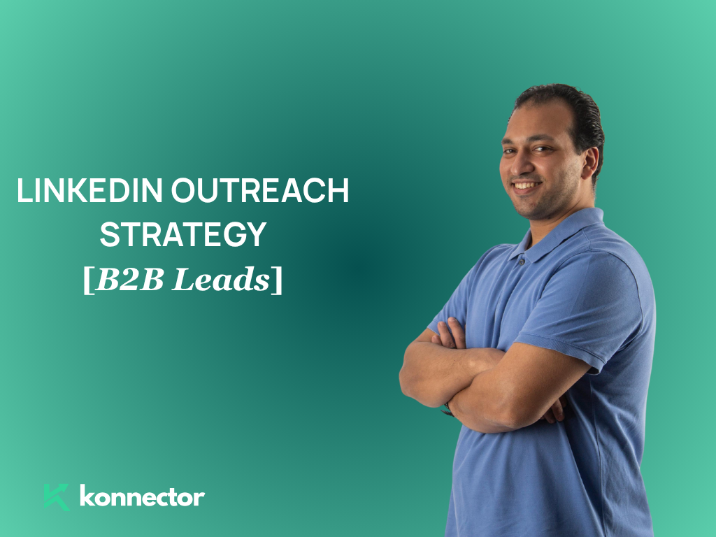 What Is the Best LinkedIn Outreach Strategy [for B2B Leads]?