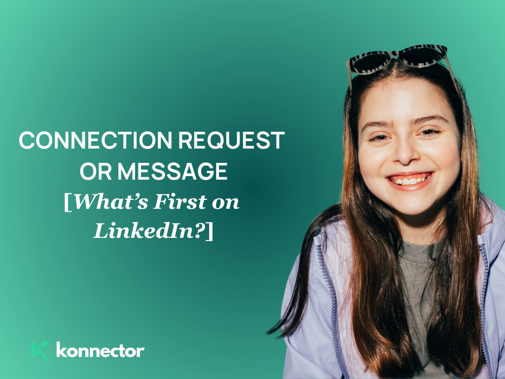 Should You Send a Connection Request or Message [What’s First on LinkedIn]?