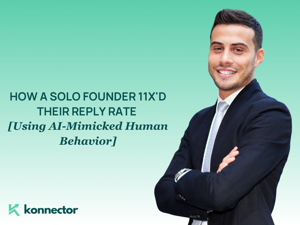 How a Solo Founder 11x’d Their Reply Rate [Using AI-Mimicked Human Behavior]
