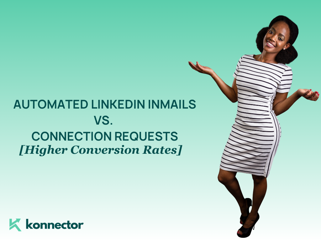Mensajes InMail automatizados de LinkedIn frente a solicitudes de conexión [Mayores tasas de conversión para ventas B2B]