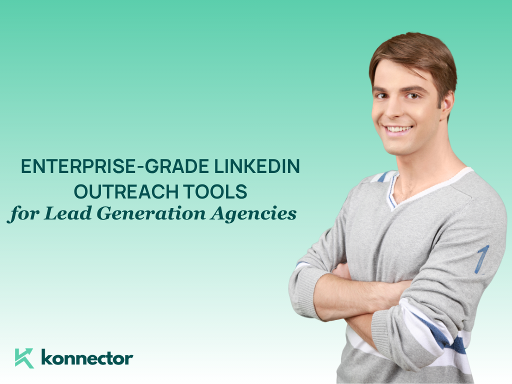 Enterprise-Grade LinkedIn Outreach Tools [for Lead Generation Agencies]