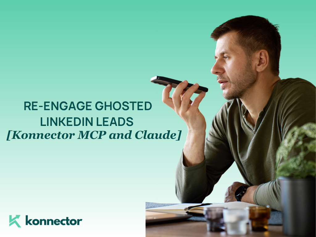 How to Re-Engage Ghosted LinkedIn Leads Automatically With Konnector MCP and Claude